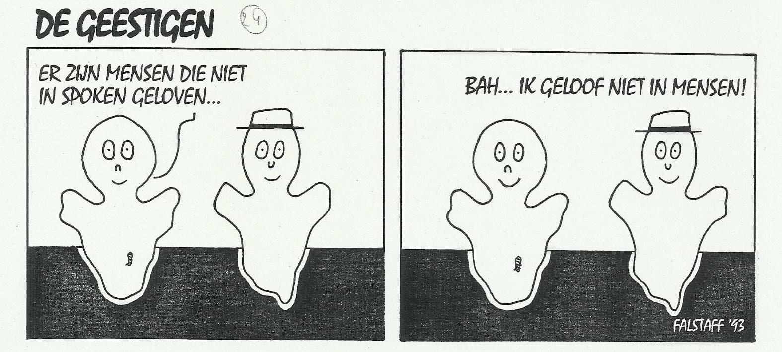 Er zijn mensen die niet geloven in spoken